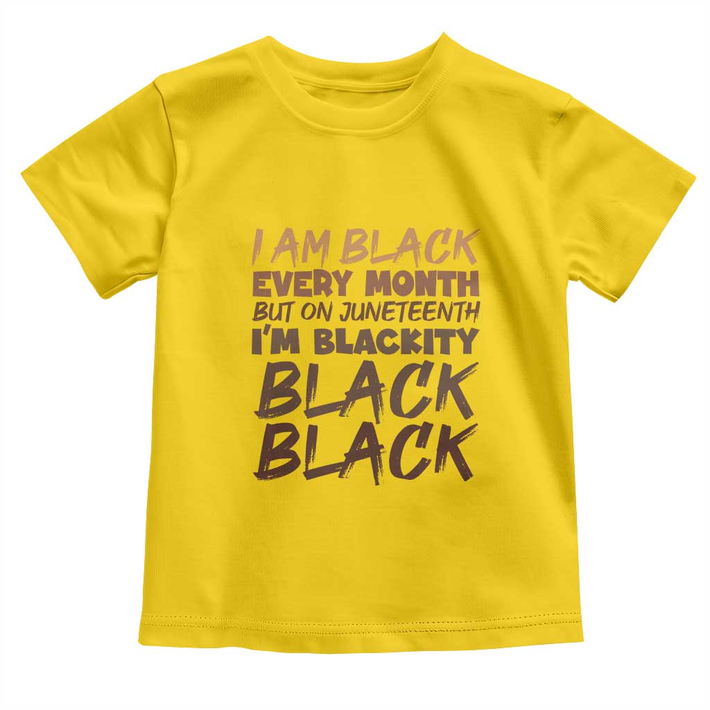Black History Pride Toddler T Shirt But On Juneteenth I'm Blackity TS01 Daisy Print Your Wear