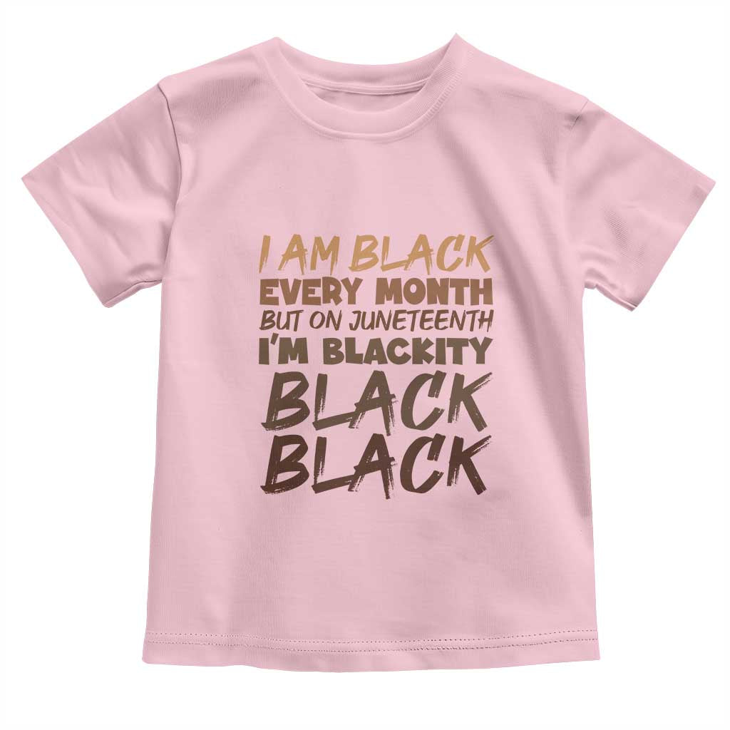 Black History Pride Toddler T Shirt But On Juneteenth I'm Blackity TS01 Light Pink Print Your Wear