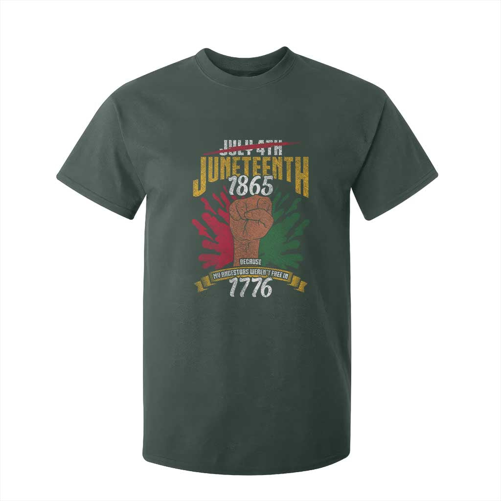 Juneteenth Since 1865 T Shirt For Kid My Ancestors Weren't Free In 1776 TS01 Dark Forest Green Print Your Wear