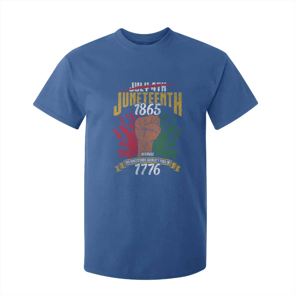 Juneteenth Since 1865 T Shirt For Kid My Ancestors Weren't Free In 1776 TS01 Royal Blue Print Your Wear