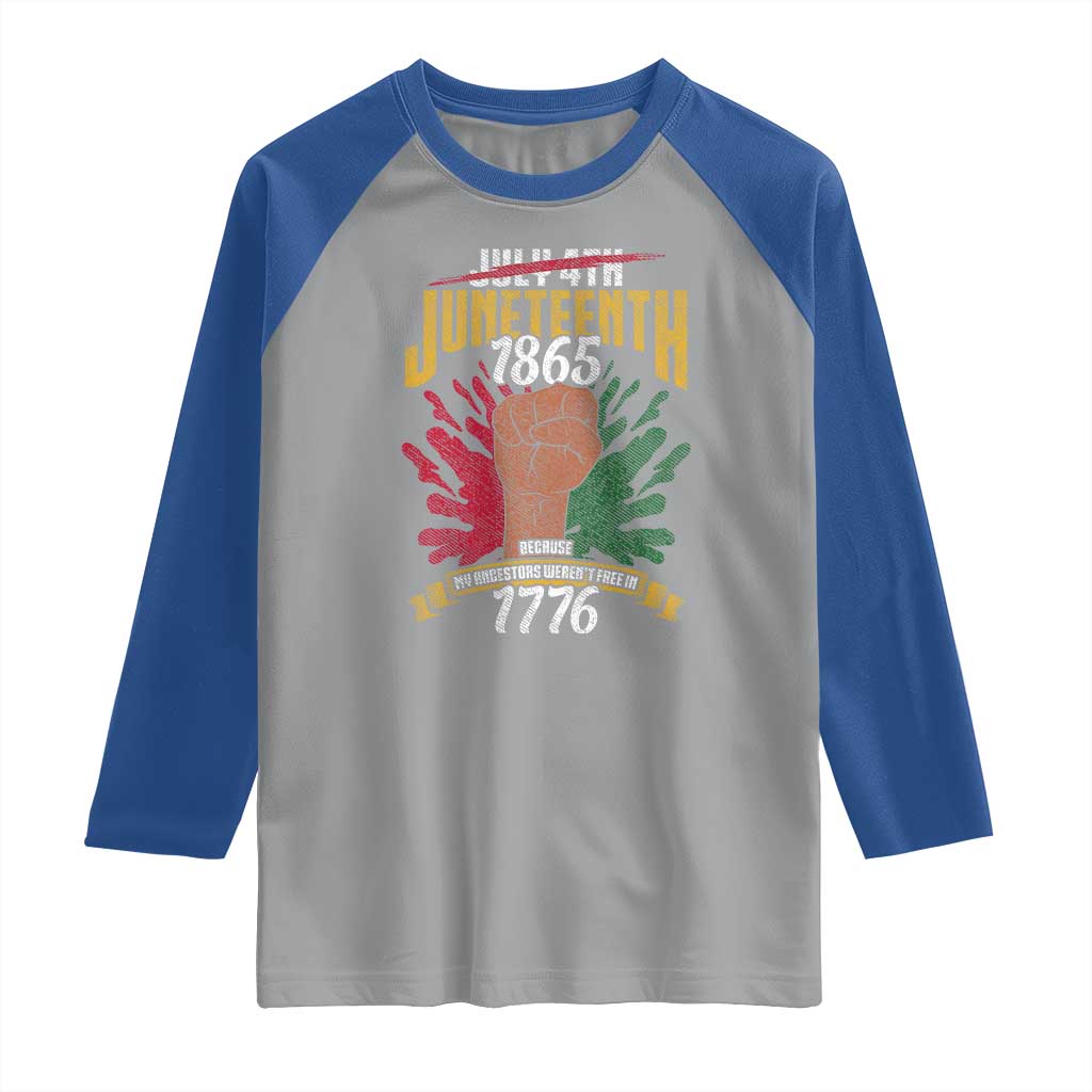 Juneteenth Since 1865 Raglan Shirt My Ancestors Weren't Free In 1776 TS01 Sport Gray Royal Print Your Wear
