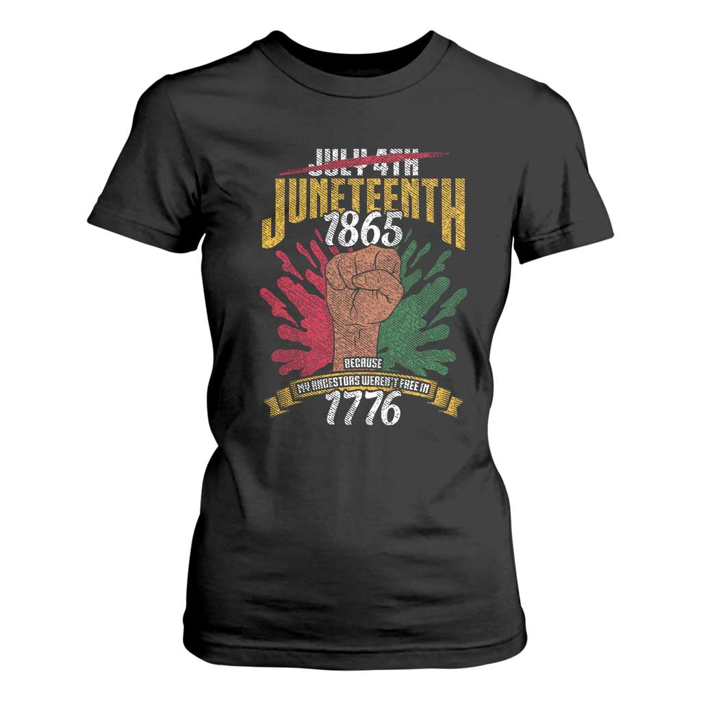 Juneteenth Since 1865 T Shirt For Women My Ancestors Weren't Free In 1776 TS01 Black Print Your Wear