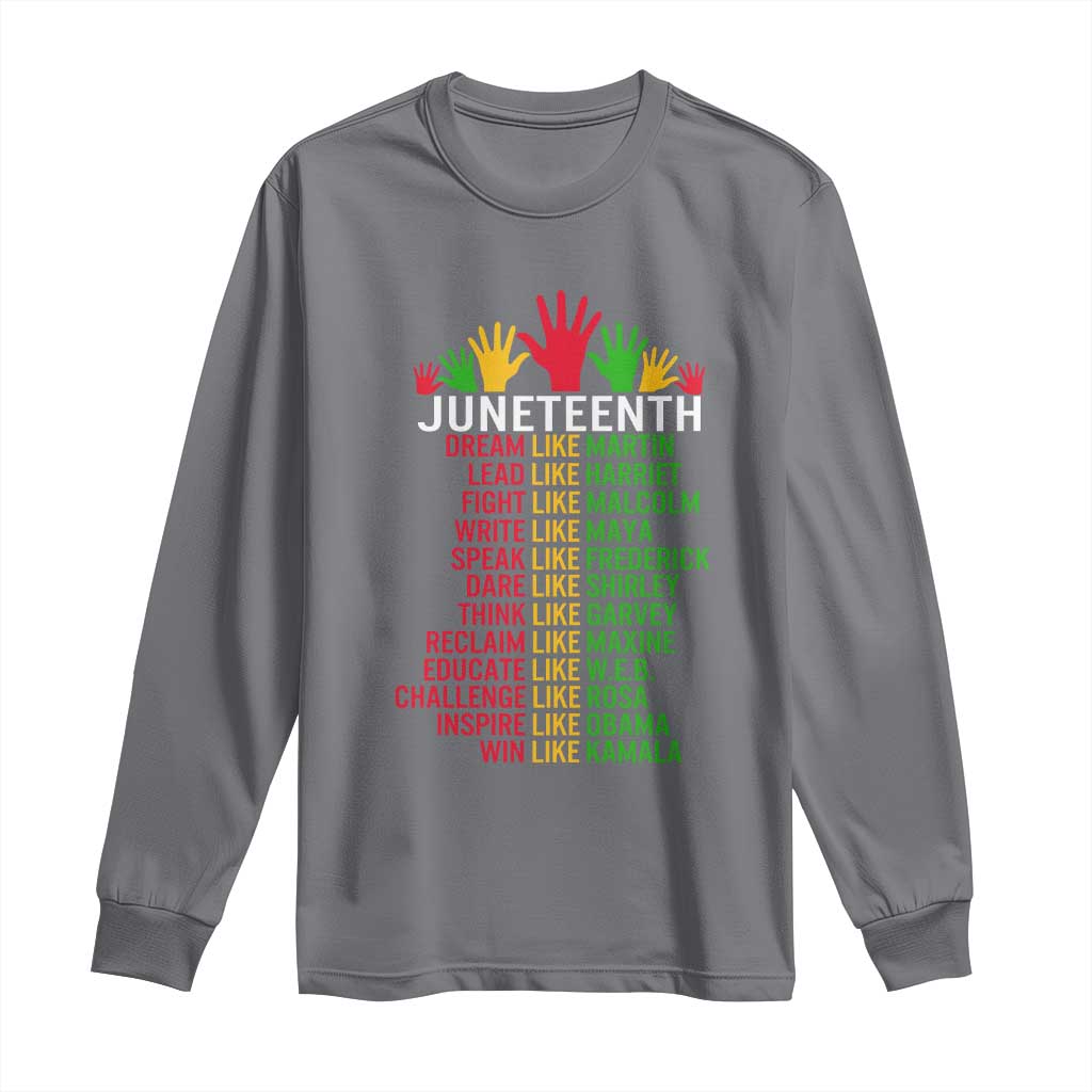 Juneteenth 1865 Long Sleeve Shirt Dream Like Leaders TS01 Charcoal Print Your Wear
