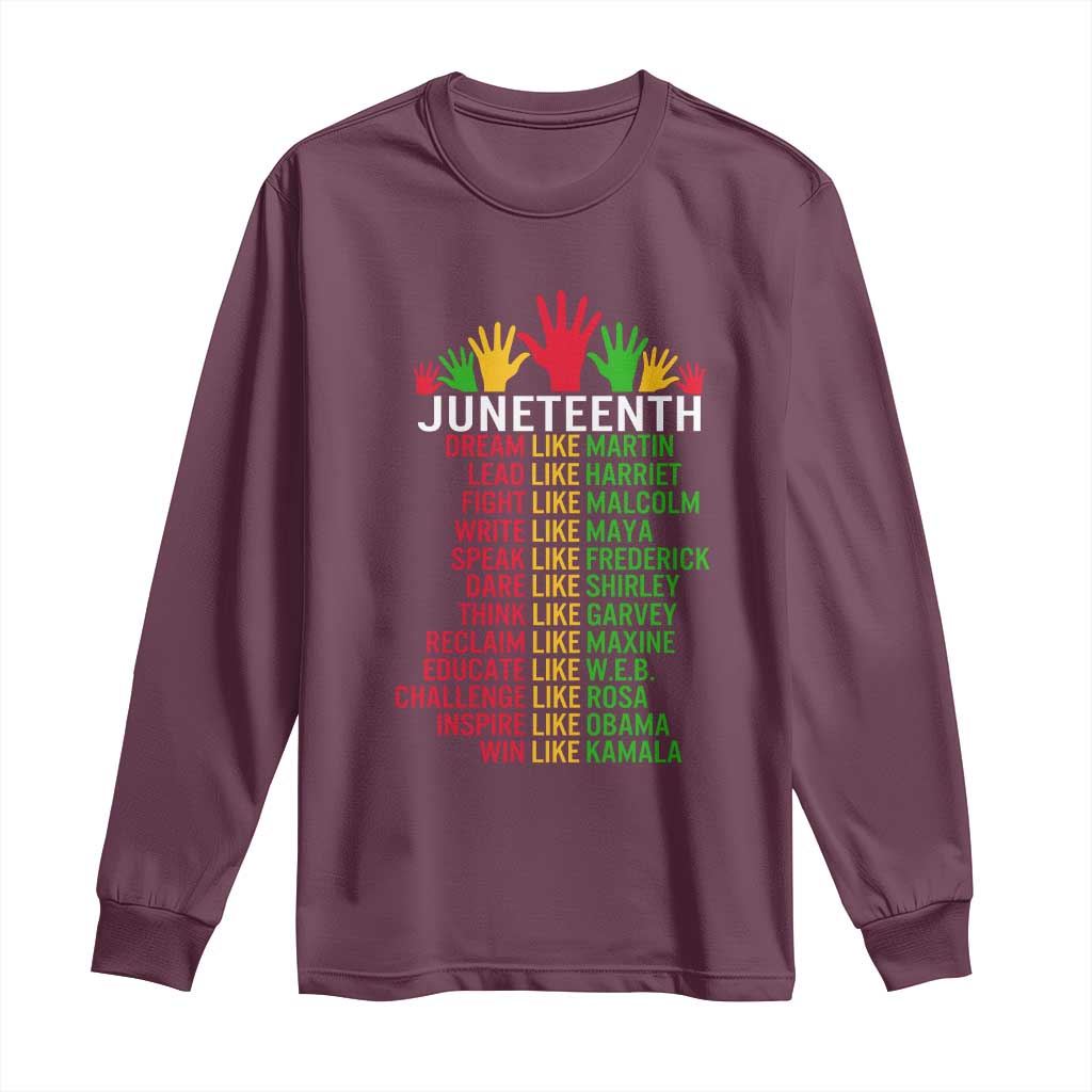 Juneteenth 1865 Long Sleeve Shirt Dream Like Leaders TS01 Maroon Print Your Wear