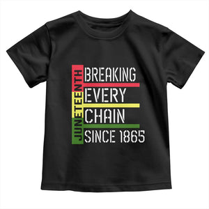 Juneteenth 1865 Toddler T Shirt Breaking Every Chain TS01 Black Print Your Wear