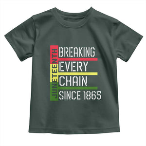Juneteenth 1865 Toddler T Shirt Breaking Every Chain TS01 Dark Forest Green Print Your Wear