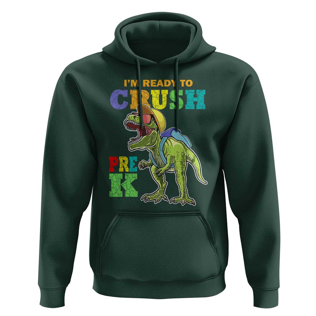 Dinosaur Pre-K Hoodie I'm Ready To Crush Pre-K, 1st Day of School Boy TS01 Dark Forest Green Print Your Wear