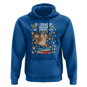 Funny 100 Days of School Hoodie Driving My Teacher Nuts TS01 Royal Blue Print Your Wear