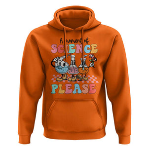 Retro Teacher Hoodie 100 Days of School, A Moment of Science Please TS01 Orange Print Your Wear