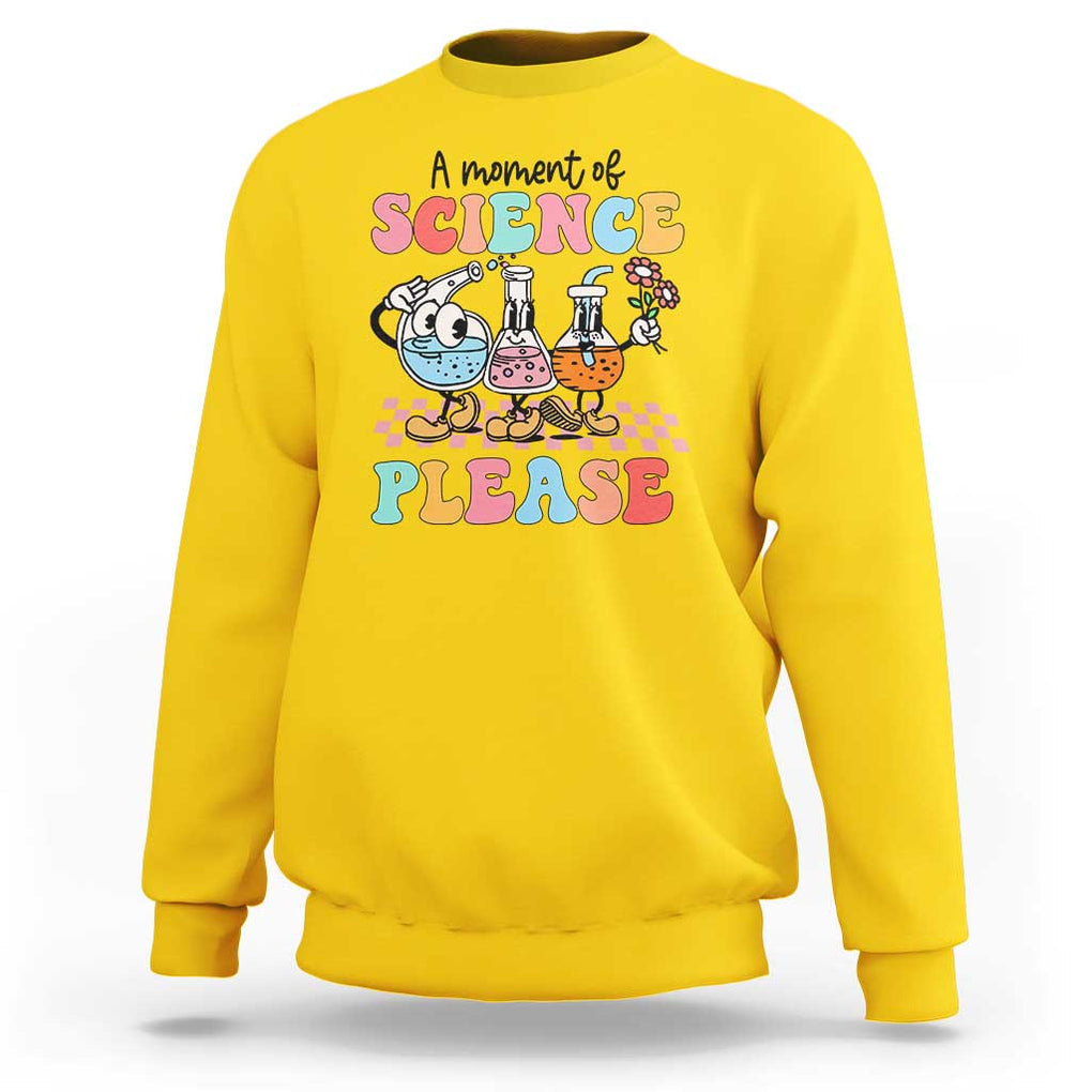 Retro Teacher Sweatshirt 100 Days of School, A Moment of Science Please TS01 Daisy Print Your Wear