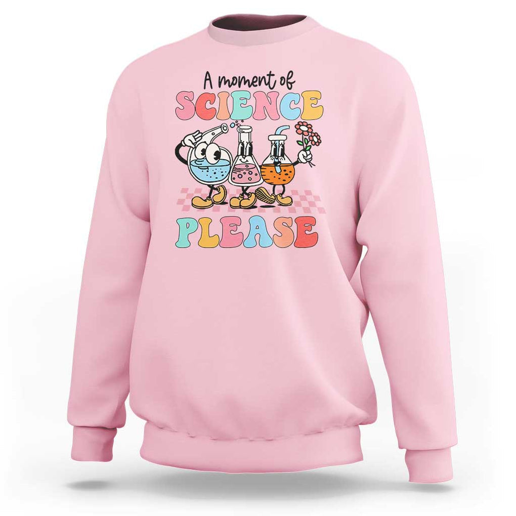 Retro Teacher Sweatshirt 100 Days of School, A Moment of Science Please TS01 Light Pink Print Your Wear