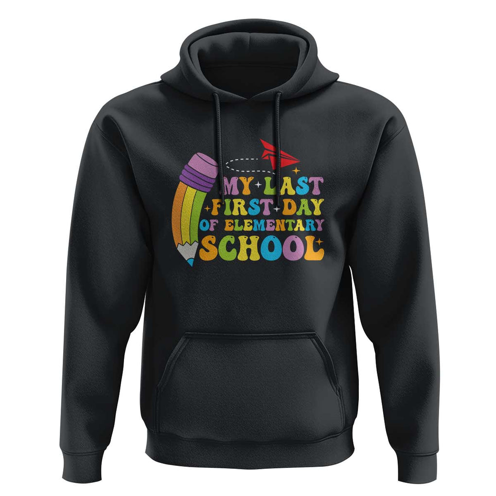 Back to School Hoodie My Last First Day of Elementary School TS01 Black Print Your Wear