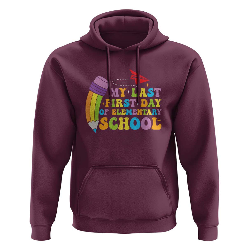 Back to School Hoodie My Last First Day of Elementary School TS01 Maroon Print Your Wear