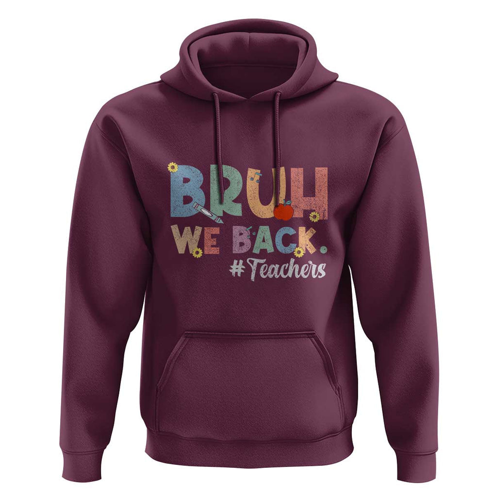 Bruh We Back 1st Graders Hoodie Retro Vintage Back to School Design TS01 Maroon Print Your Wear