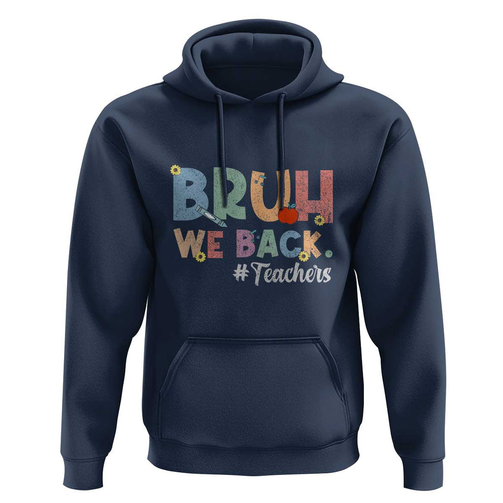 Bruh We Back 1st Graders Hoodie Retro Vintage Back to School Design TS01 Navy Print Your Wear
