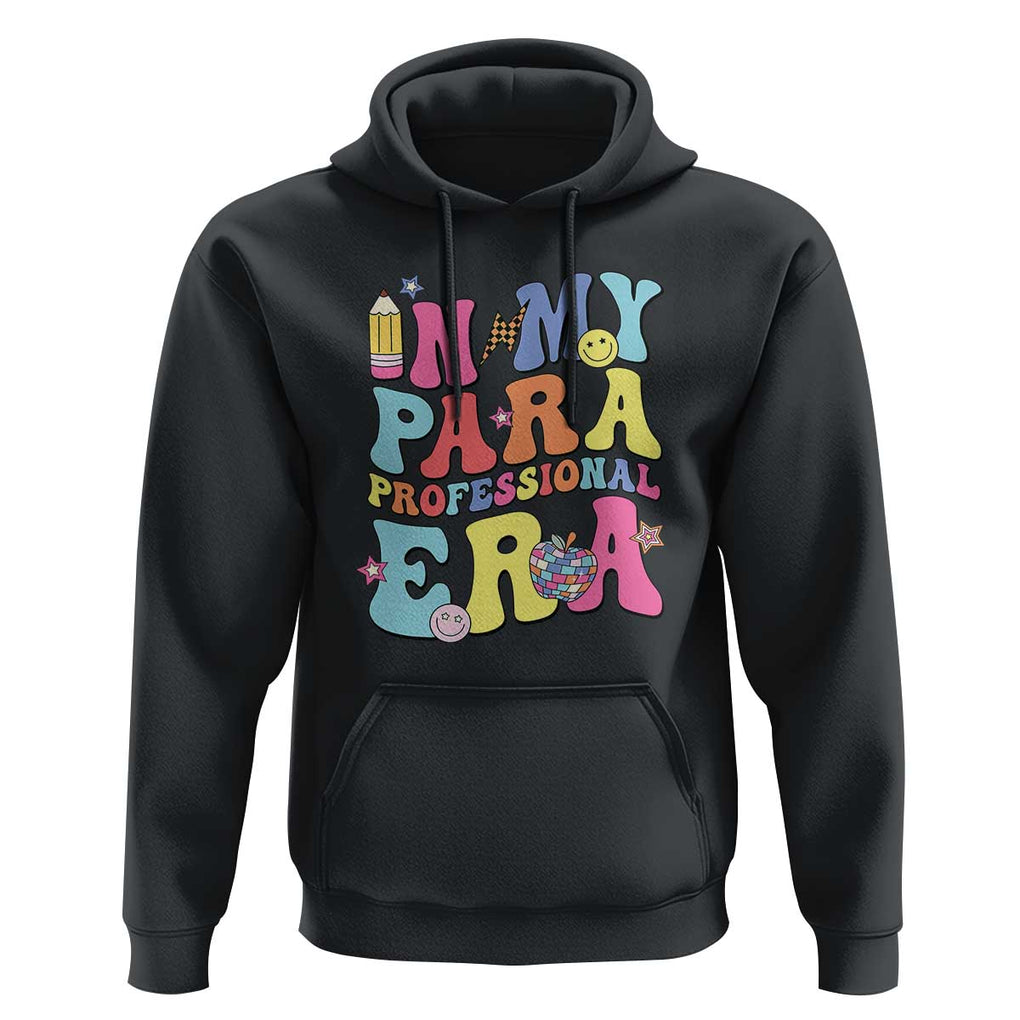In My Para Professional Era Hoodie Perfect for Back to School TS01 Black Print Your Wear