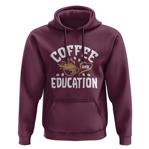 Coffee Lover Teacher Hoodie Caffeinate & Educate Quote Design TS01 Maroon Print Your Wear