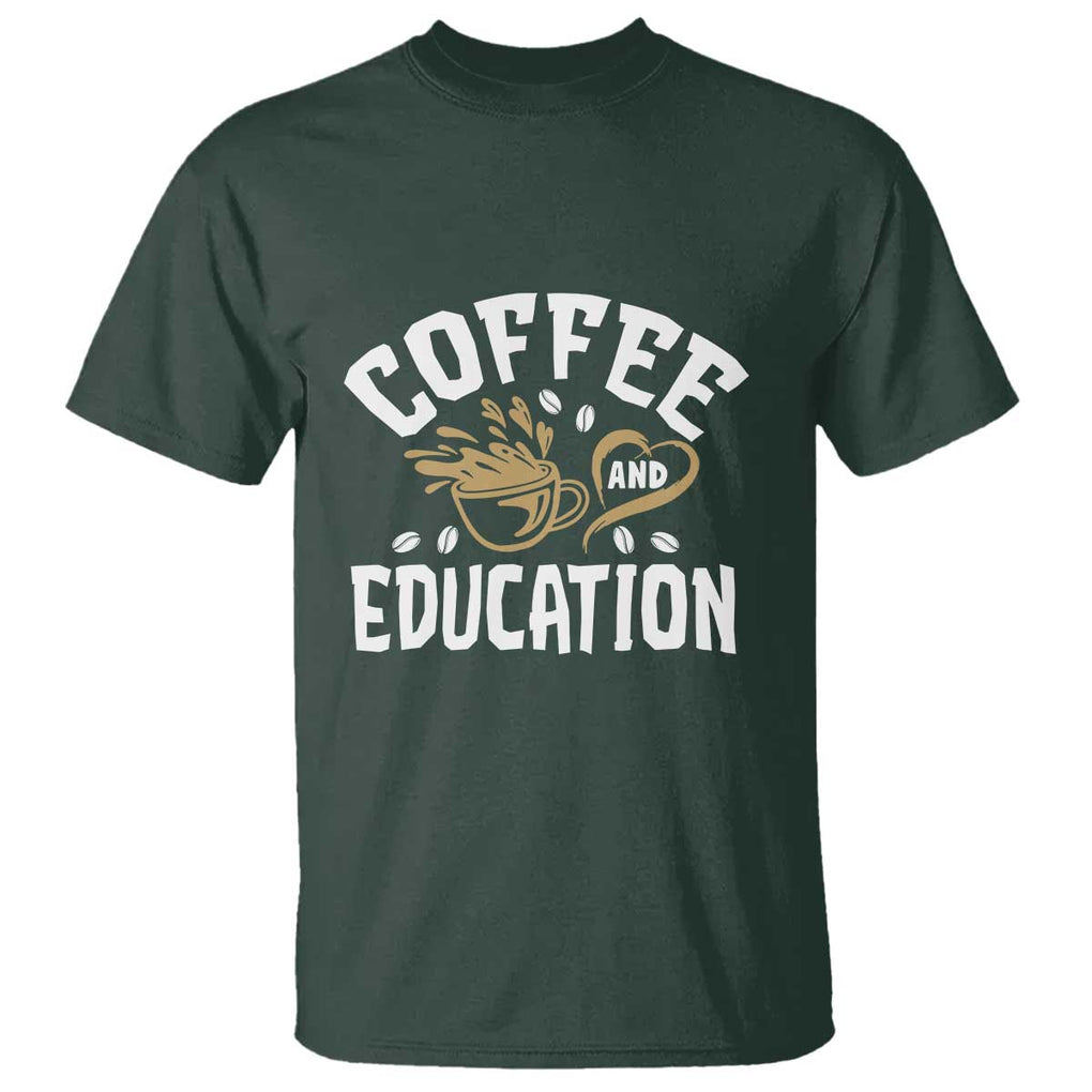 Coffee Lover Teacher T Shirt Caffeinate & Educate Quote Design TS01 Dark Forest Green Print Your Wear