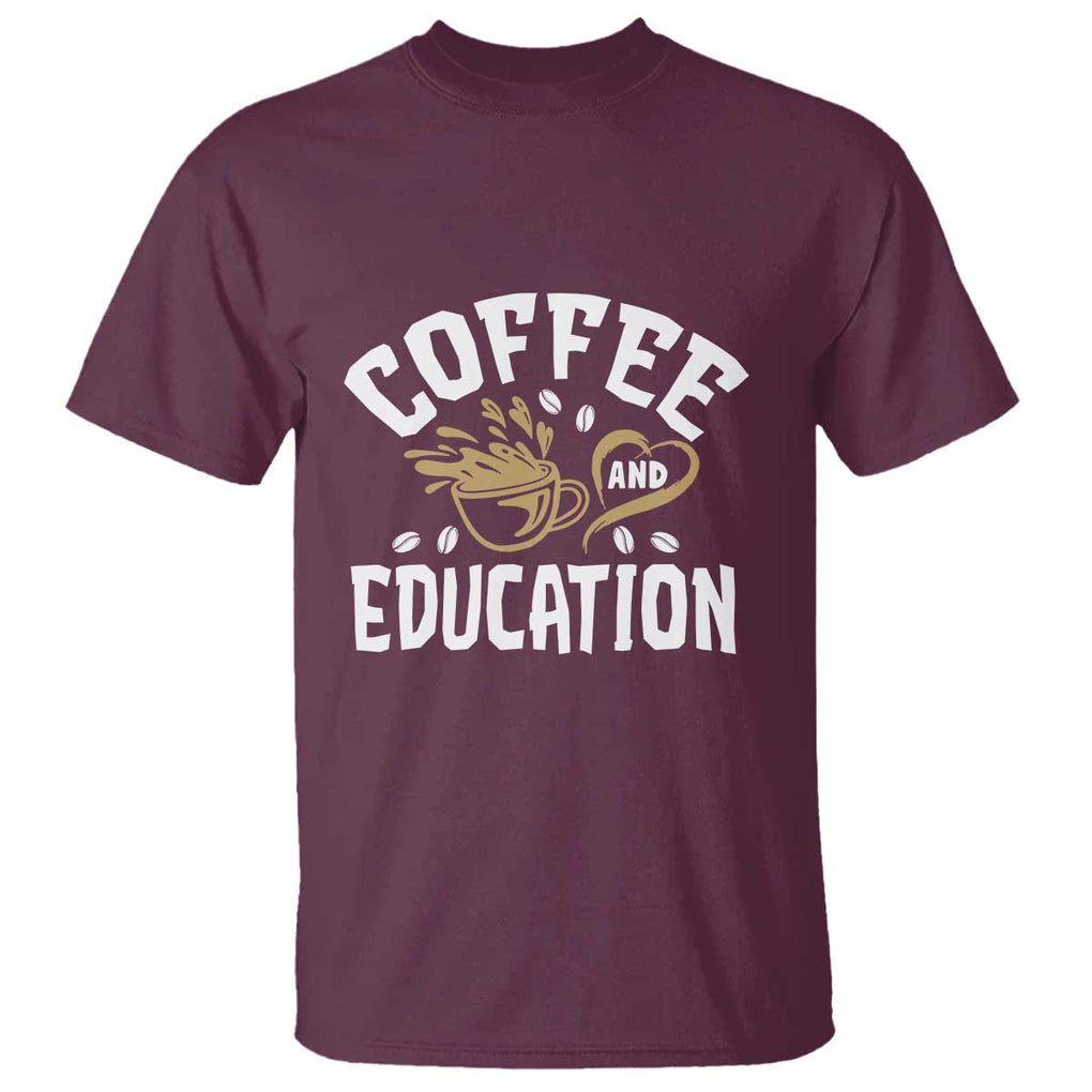 Coffee Lover Teacher T Shirt Caffeinate & Educate Quote Design TS01 Maroon Print Your Wear