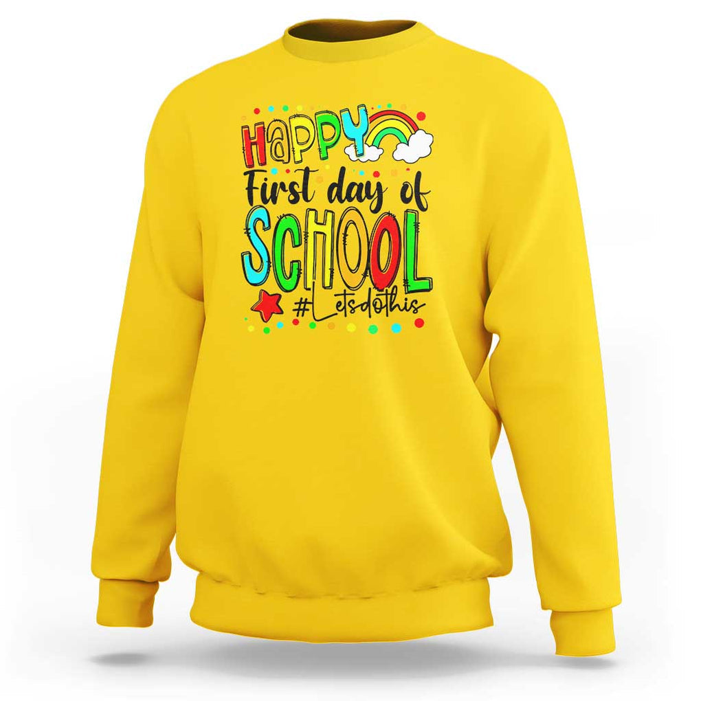 Happy First Day of School Sweatshirt Perfect for Teachers Back to School TS01 Daisy Print Your Wear