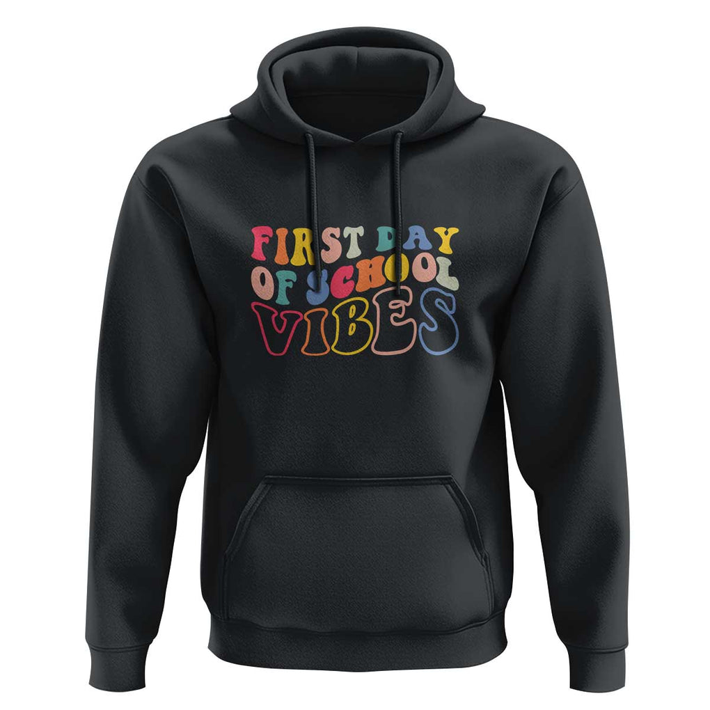First Day of School Vibes Hoodie Happy Back to School for Teachers TS01 Black Print Your Wear