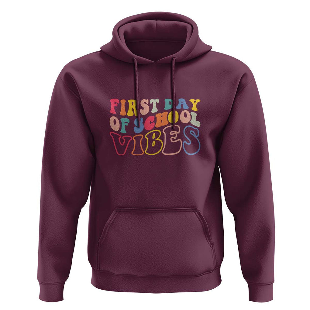 First Day of School Vibes Hoodie Happy Back to School for Teachers TS01 Maroon Print Your Wear