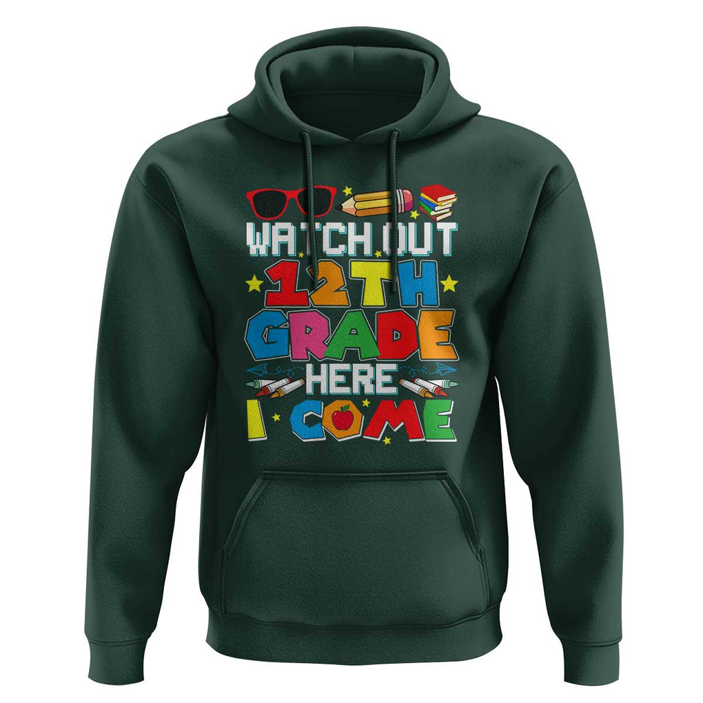 Watch Out 12th Grade Here I Come Hoodie Senior Year High School Tee TS01 Dark Forest Green Print Your Wear