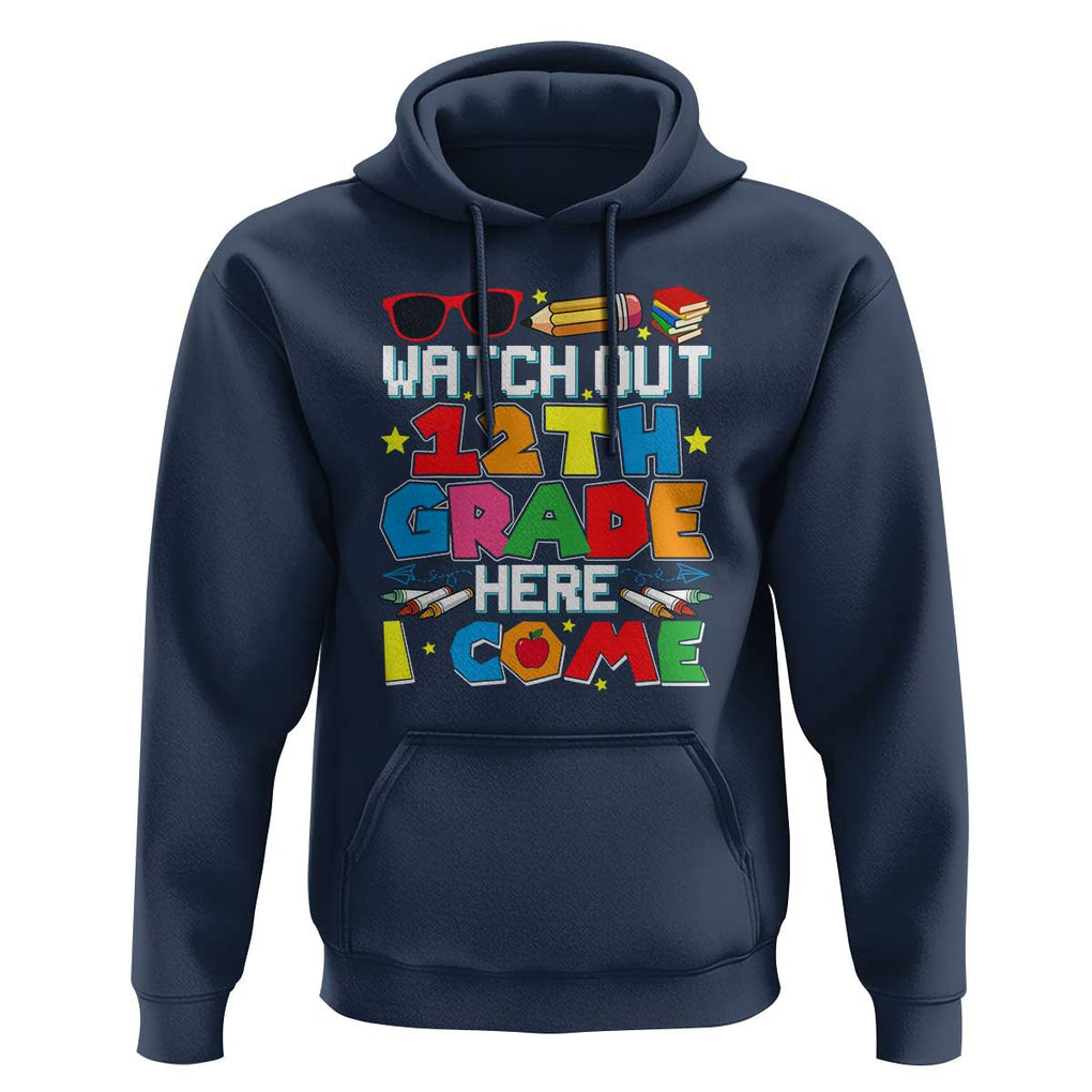 Watch Out 12th Grade Here I Come Hoodie Senior Year High School Tee TS01 Navy Print Your Wear