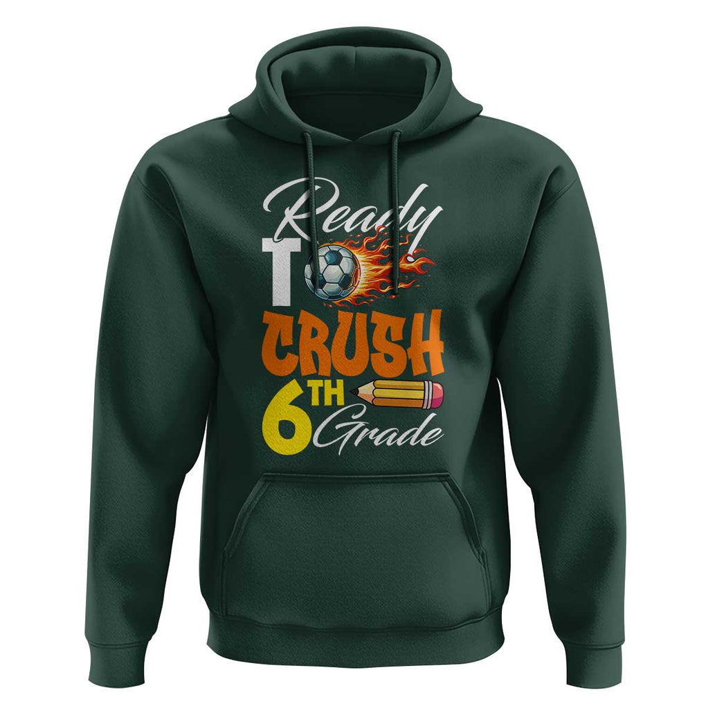 Ready to Crush 6th Grade Football Lover's Premium Tee Hoodie Perfect for Back to School TS01 Dark Forest Green Print Your Wear