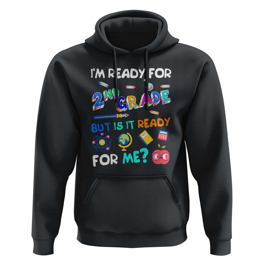 Ready for 2nd Grade? 2nd Grade Ready for Kids Hoodie TS01 Black Print Your Wear