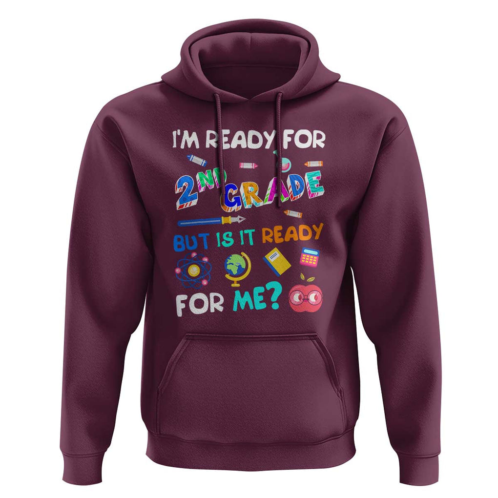 Ready for 2nd Grade? 2nd Grade Ready for Kids Hoodie TS01 Maroon Print Your Wear