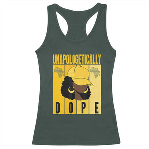 Unapologetically Dope Racerback Tank Top Black History Month African America TS01 Dark Forest Green Print Your Wear