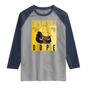 Unapologetically Dope Raglan Shirt Black History Month African America TS01 Sport Gray Navy Print Your Wear
