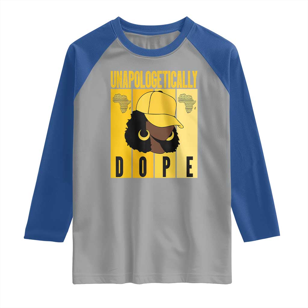 Unapologetically Dope Raglan Shirt Black History Month African America TS01 Sport Gray Royal Print Your Wear