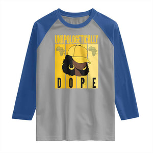 Unapologetically Dope Raglan Shirt Black History Month African America TS01 Sport Gray Royal Print Your Wear