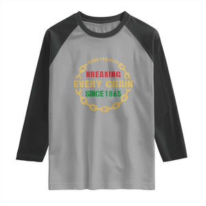 Juneteenth 1865 Raglan Shirt Breaking Every Chain Black Freedom June 19th TS01 Sport Gray Black Print Your Wear