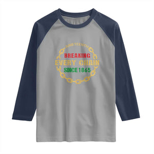 Juneteenth 1865 Raglan Shirt Breaking Every Chain Black Freedom June 19th TS01 Sport Gray Navy Print Your Wear