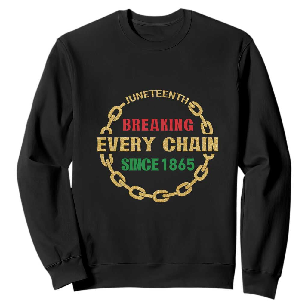 1865 Sweatshirt Juneteenth Breaking Every Chain TS01 Black Printyourwear