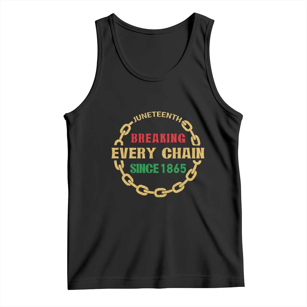 Juneteenth 1865 Tank Top Breaking Every Chain Black Freedom June 19th TS01 Black Print Your Wear