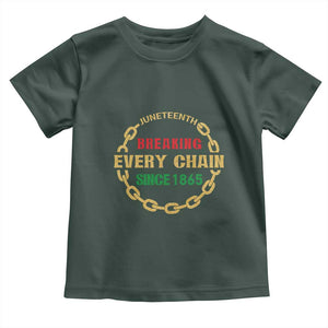 Juneteenth 1865 Toddler T Shirt Breaking Every Chain Black Freedom June 19th TS01 Dark Forest Green Print Your Wear