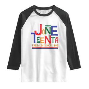 Free Ish Raglan Shirt Juneteenth Celebration Since 1865 Retro TS01 White Black Print Your Wear