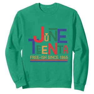 Free Ish Sweatshirt Juneteenth Celebration Since 1865 Retro TS01 Irish Green Printyourwear