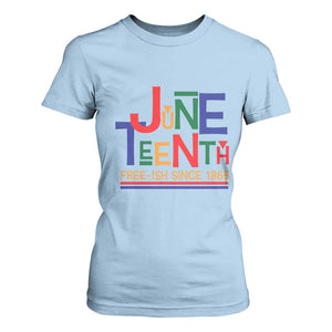 Free Ish T Shirt For Women Juneteenth Celebration Since 1865 Retro TS01 Light Blue Print Your Wear