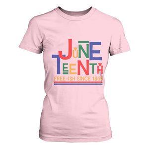 Free Ish T Shirt For Women Juneteenth Celebration Since 1865 Retro TS01 Light Pink Print Your Wear