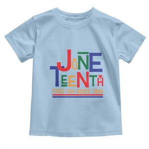 Free Ish Toddler T Shirt Juneteenth Celebration Since 1865 Retro TS01 Light Blue Print Your Wear