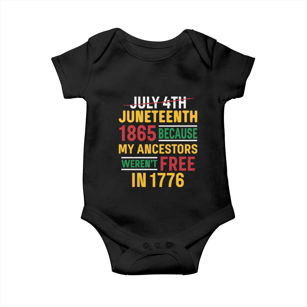 Juneteenth 1865 Baby Onesie Not July 4th Because My Ancestors Weren't Free in 1776 TS01 Black Print Your Wear