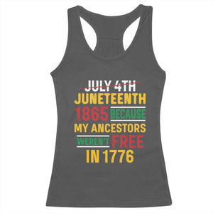 Juneteenth 1865 Racerback Tank Top Not July 4th Because My Ancestors Weren't Free in 1776 TS01 Dark Heather Print Your Wear