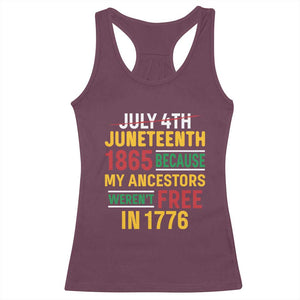 Juneteenth 1865 Racerback Tank Top Not July 4th Because My Ancestors Weren't Free in 1776 TS01 Maroon Print Your Wear