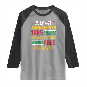 Juneteenth 1865 Raglan Shirt Not July 4th Because My Ancestors Weren't Free in 1776 TS01 Sport Gray Black Print Your Wear