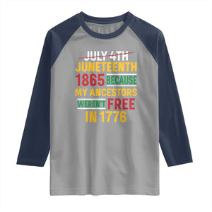 Juneteenth 1865 Raglan Shirt Not July 4th Because My Ancestors Weren't Free in 1776 TS01 Sport Gray Navy Print Your Wear